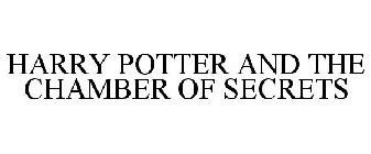 HARRY POTTER AND THE CHAMBER OF SECRETS