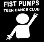 FIST PUMPS TEEN DANCE CLUB