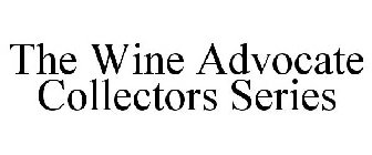 THE WINE ADVOCATE COLLECTORS SERIES