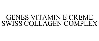 GENES VITAMIN E CREME SWISS COLLAGEN COMPLEX