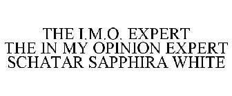 THE I.M.O. EXPERT THE IN MY OPINION EXPERT SCHATAR SAPPHIRA WHITE