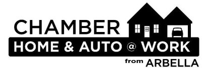 CHAMBER HOME & AUTO @ WORK FROM ARBELLA