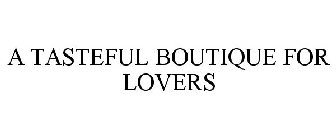 A TASTEFUL BOUTIQUE FOR LOVERS