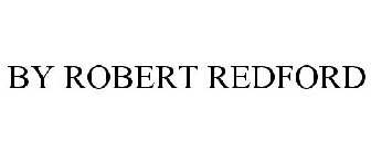 BY ROBERT REDFORD