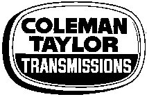 COLEMAN TAYLOR TRANSMISSIONS