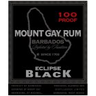 MOUNT GAY RUM BARBADOS PERFECTED BY TRADITION SINCE 1703 100 PROOF ECLIPSE BLACK PRODUCT OF BARBADOS PRODUCED, BLENDED AND EXPORTED BY MOUNT GAY DISTILLERIES LIMITED BRANDONS ST. MICHAEL BARBADOS WEST