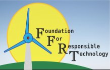 FOUNDATION FOR RESPONSIBLE TECHNOLOGY