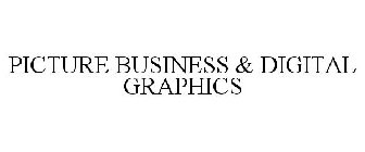PICTURE BUSINESS & DIGITAL GRAPHICS