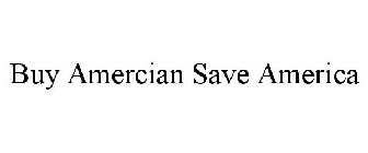 BUY AMERCIAN SAVE AMERICA