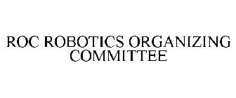 ROC ROBOTICS ORGANIZING COMMITTEE