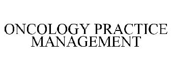 ONCOLOGY PRACTICE MANAGEMENT