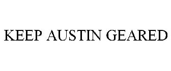 KEEP AUSTIN GEARED