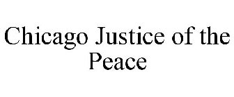 CHICAGO JUSTICE OF THE PEACE