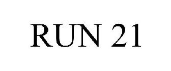 RUN 21