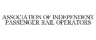 ASSOCIATION OF INDEPENDENT PASSENGER RAIL OPERATORS