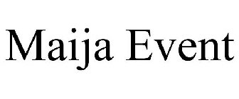 MAIJA EVENT