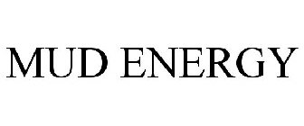 MUD ENERGY