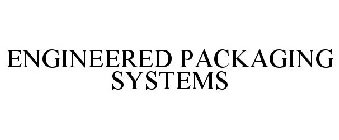 ENGINEERED PACKAGING SYSTEMS