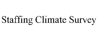 STAFFING CLIMATE SURVEY