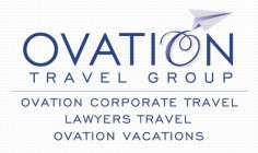 OVATION TRAVEL GROUP OVATION CORPORATE TRAVEL LAWYERS TRAVEL OVATION VACATIONS