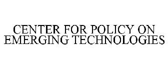 CENTER FOR POLICY ON EMERGING TECHNOLOGIES