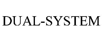 DUAL-SYSTEM