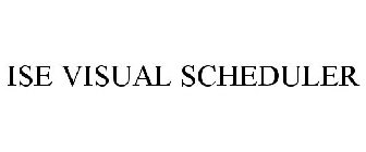 ISE VISUAL SCHEDULER