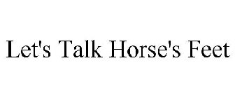 LET'S TALK HORSE'S FEET