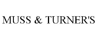 MUSS & TURNER'S
