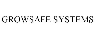 GROWSAFE SYSTEMS