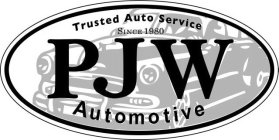 PJW TRUSTED AUTO SERVICE SINCE 1980 AUTOMOTIVE