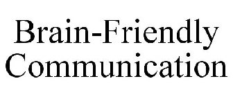 BRAIN-FRIENDLY COMMUNICATION