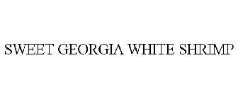 SWEET GEORGIA WHITE SHRIMP