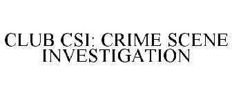 CLUB CSI: CRIME SCENE INVESTIGATION