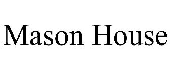MASON HOUSE