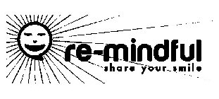 RE-MINDFUL SHARE YOUR SMILE