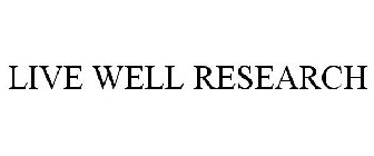 LIVE WELL RESEARCH