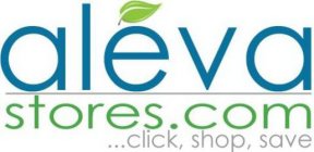 ALEVA STORES. COM ... CLICK, SHOP, SAVE