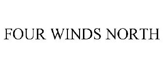 FOUR WINDS NORTH