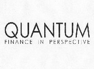 QUANTUM FINANCE IN PERSPECTIVE