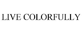 LIVE COLORFULLY