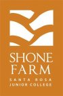 SHONE FARM SANTA ROSA JUNIOR COLLEGE