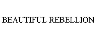 BEAUTIFUL REBELLION