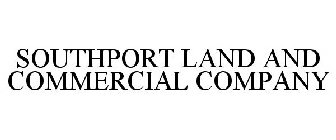 SOUTHPORT LAND AND COMMERCIAL COMPANY