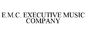 E.M.C. EXECUTIVE MUSIC COMPANY