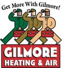 GET MORE WITH GILMORE! GILMORE HEATING & AIR