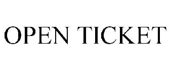 OPEN TICKET