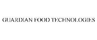 GUARDIAN FOOD TECHNOLOGIES