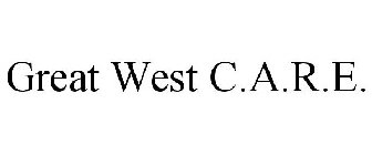 GREAT WEST C.A.R.E.