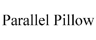 PARALLEL PILLOW